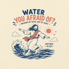 Water You Afraid Of?  Funny Christian T-Shirt – Matthew 14