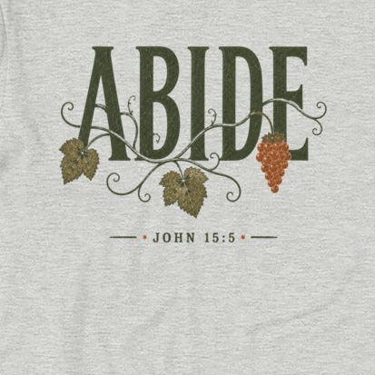 Abide Christian T-Shirt- John 15:5