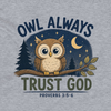 Owl Always Trust God Kids Christian T-Shirt - Proverbs 3:5-6